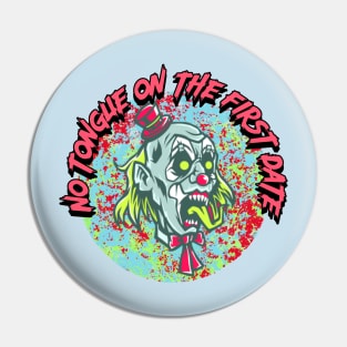 No Tongue On The First Date Pin