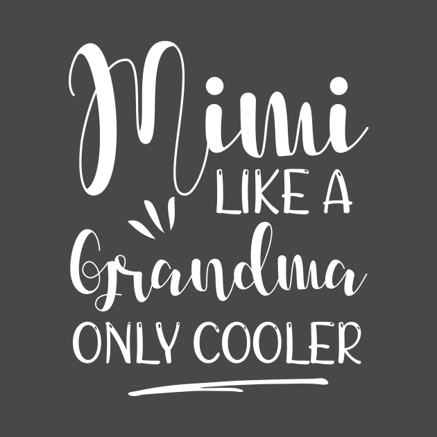 Mimi Like A Grandma Only Cooler by printalpha-art