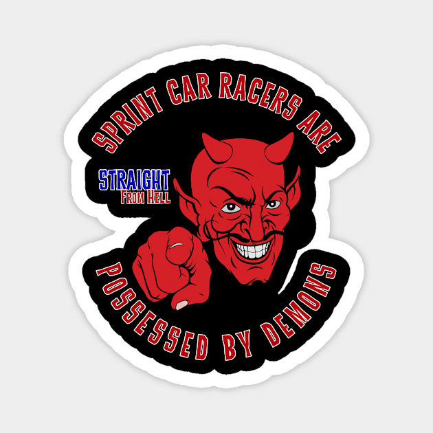 Sprint Car Racers Are Possessed By Demons Straight From Hell Vintage Magnet by The Dirty Gringo