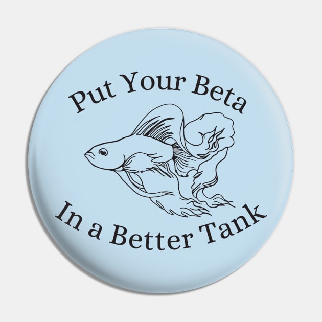 Put Your Beta in a Better Tank Pin by CursedContent