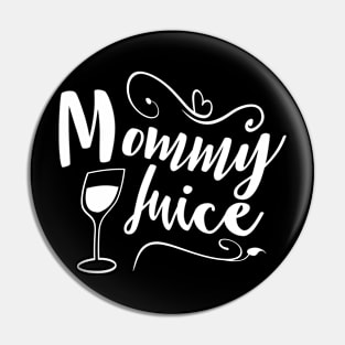 Mommy Juice Pin