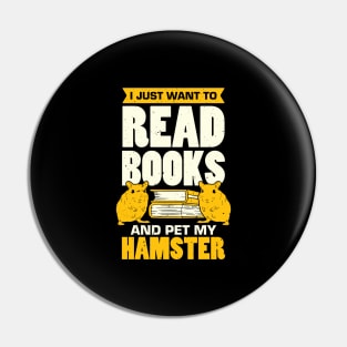 I Just Want To Read Books And Pet My Hamster Pin