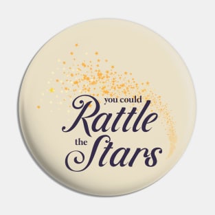 You Could Rattle the Stars (purple) Pin