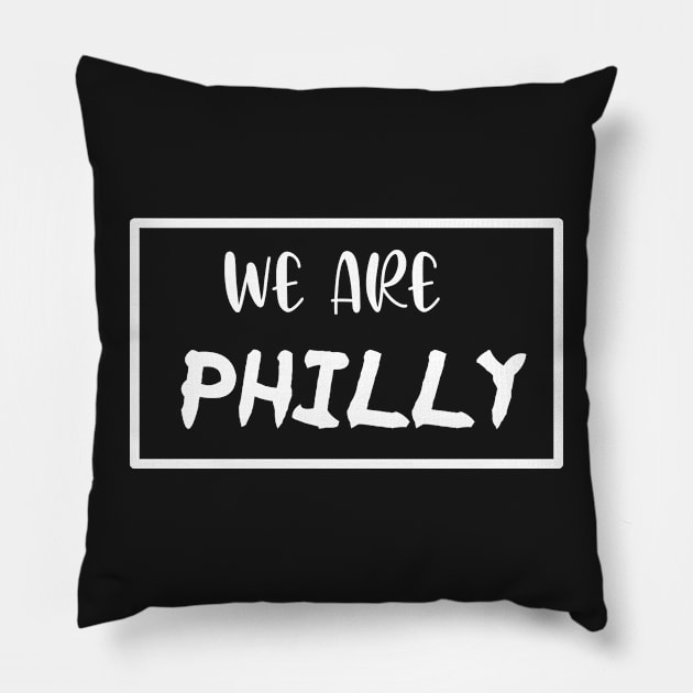 We Are Philly Philly t-shirt Pillow by TheAwesome