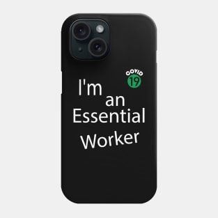 I'm an Essential Worker. Funny Essential Employee, Worker 2020,  Covid-19, self-isolation, Quarantine, Social Distancing, Virus Pandemic. Abstract Modern Design Phone Case