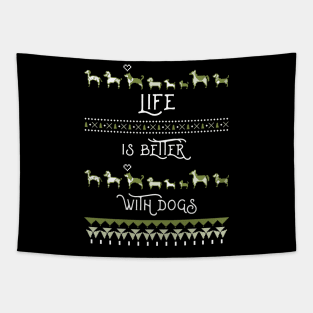 life is better with dogs Tapestry