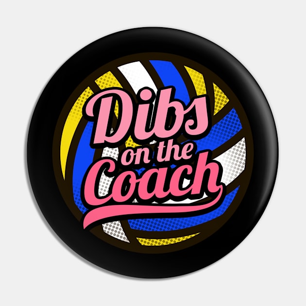 Dibs On The Coach - Girls Volleyball Training Pin by biNutz