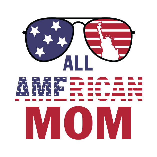 All American Mom 4th of July T shirt Mothers Day Women Mommy by peskybeater