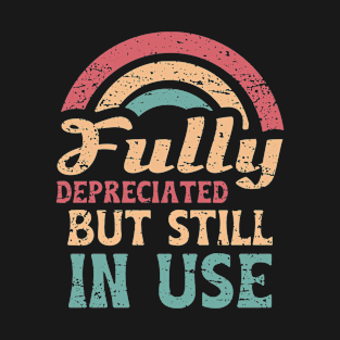 Fully Depreciated Still In Use Retro Accountant Accounting T-Shirt