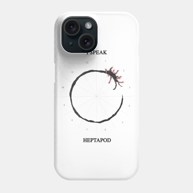 I Speak Heptapod Phone Case by JorisLAQ