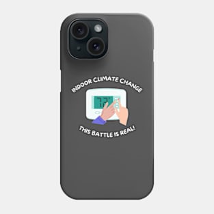 Funny Indoor Climate Change Battle Phone Case