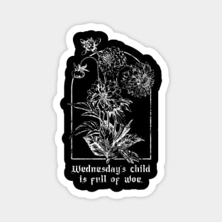 Distressed Wednesday's Child is Full of Woe Magnet