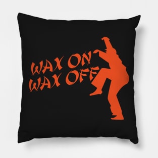 Wax on Wax off Pillow