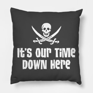It's Our Time Pillow