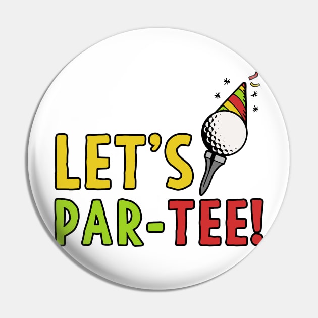 Golf Gift Let's Par-Tee! Party Golfing Shirt Pin by Mesyo