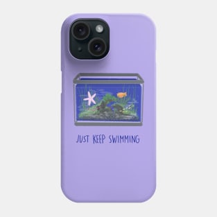 Just Keep Swimming Phone Case