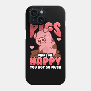 Adorable Pigs Make Me Happy You? Not So Much Phone Case