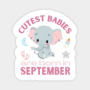 Cutest babies are born in September for September birhday girl womens Magnet