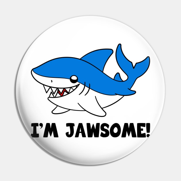Cute Kawaii I'm Jawsome Shark Pin by KawaiiAttack