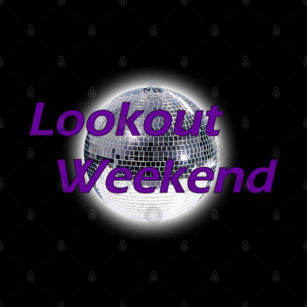 Lookout Weekend by Lakeview Apparel