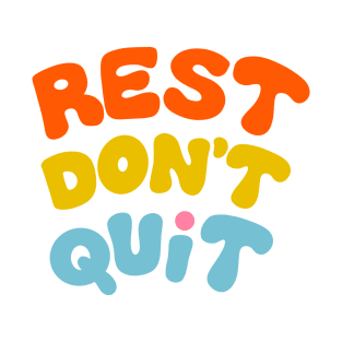 Rest Don't Quit T-Shirt