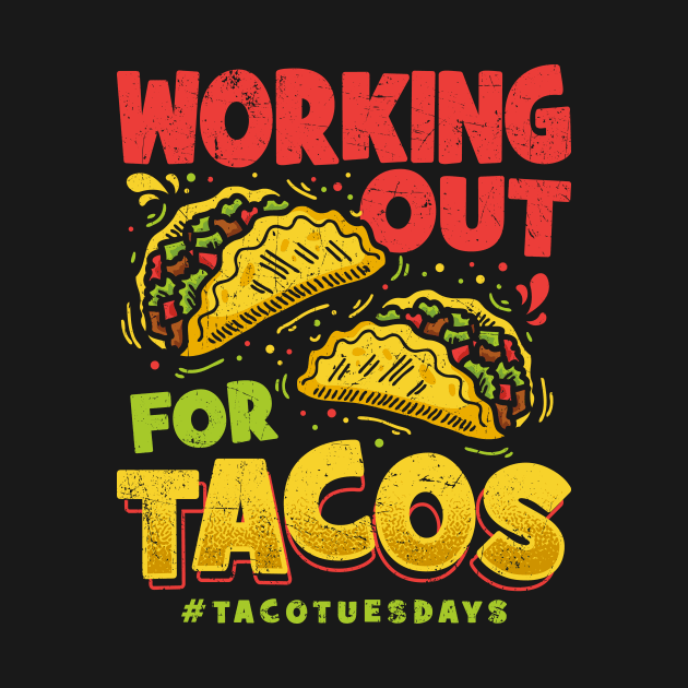 Working Out For Tacos by KDNJ