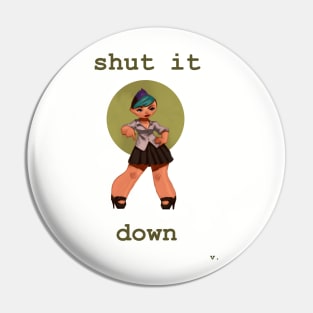 Shut it Down Pin