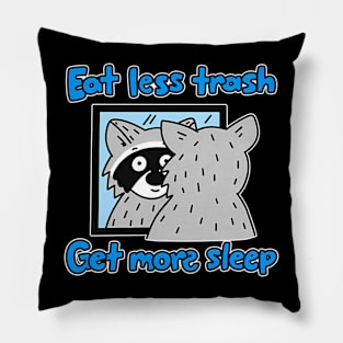 Eat Less Trash Get More Sleep Funny Apparel Pillow