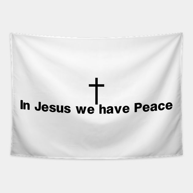 In Jesus We Have Peace Tapestry by Happy - Design