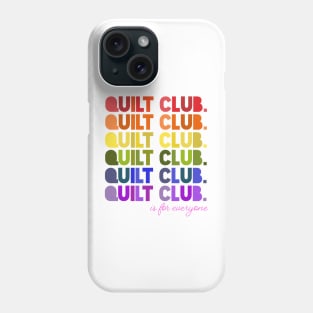 Quilt Club is for everyone pride Phone Case