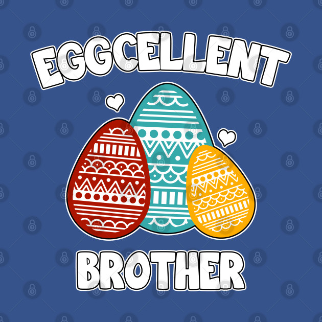 Eggcellent Brother - Easter - T-Shirt