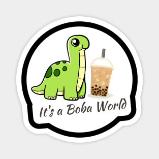 Boba Lover It's a Boba World Dinosaur Brontosaurus Magnet