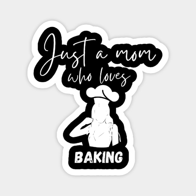 Just a Mom Who Loves Baking Magnet by Sams Design Room
