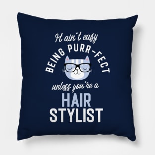 Hair Stylist Cat Lover Gifts - It ain't easy being Purr Fect Pillow