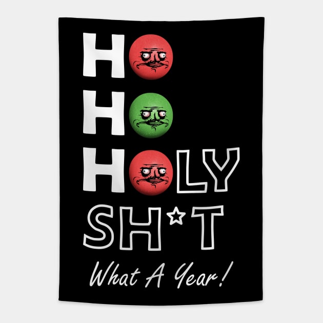 Ho Ho Holy Shit What A Year Me Gusta Tapestry by Takeda_Art