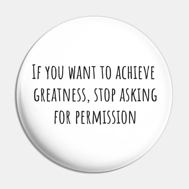 Stop Asking for Permission Pin by ryanmcintire1232