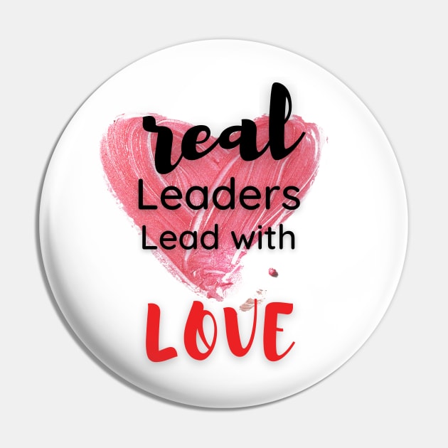 real leaders lead with love Pin by SugarPalmShop