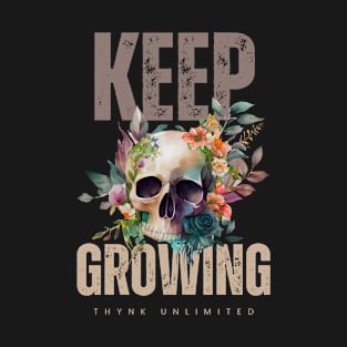 Keep Growing - Thynk Unlimited T-Shirt