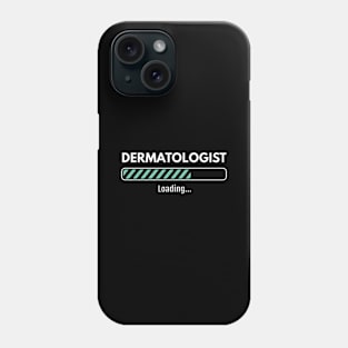 Dermatologist Loading Studying Dermatology Phone Case