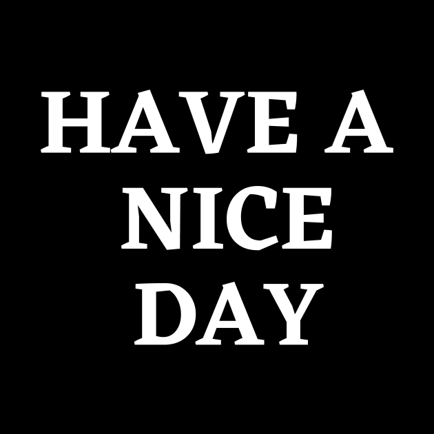 Have a nice day by Word and Saying