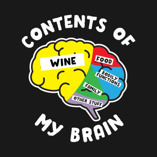 Contents of my Brain - Wine T-Shirt