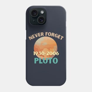 Pluto never forget 1930-2006 Phone Case