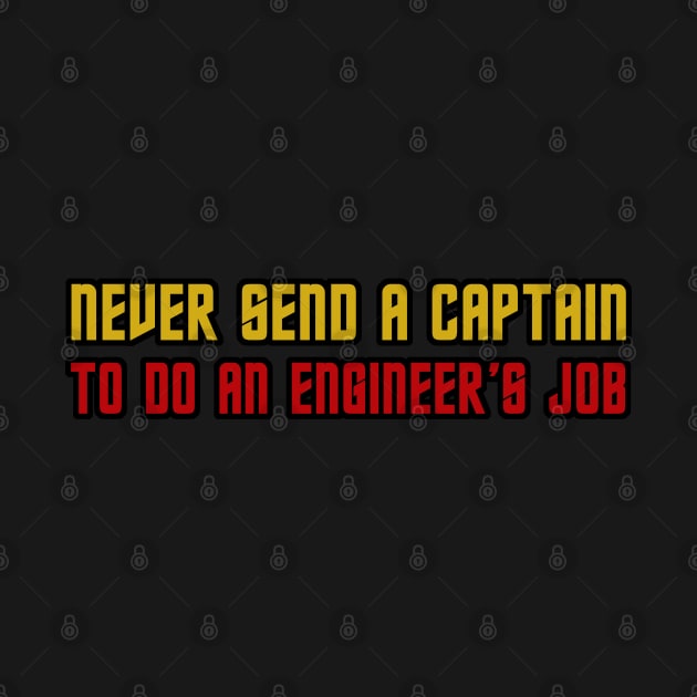 Never Send A Captain To Do An Engineer's Job by House_Of_HaHa