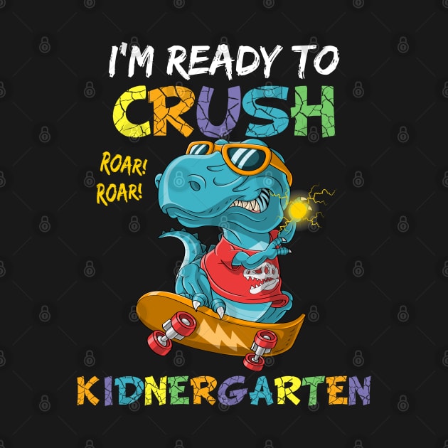 I'm Ready To Crush Kindergarten T-rex Roar skateboard by medrik