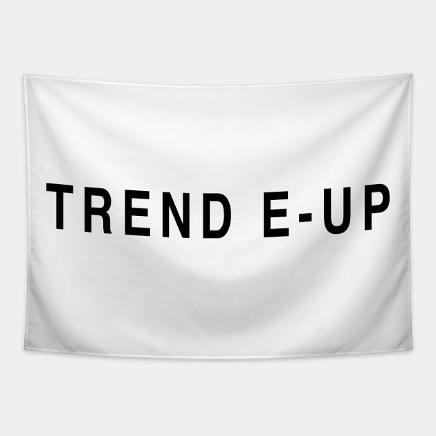 TREND E-UP Tapestry by TheCosmicTradingPost