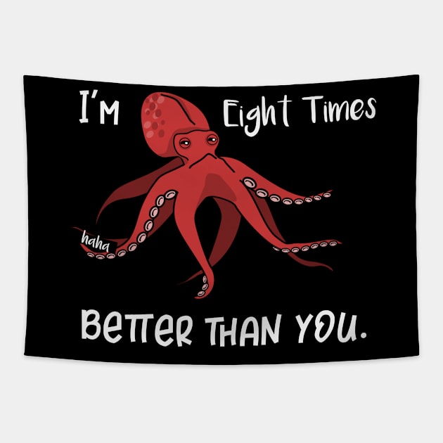 I'm Eight Times Better Than You Tapestry by DANPUBLIC