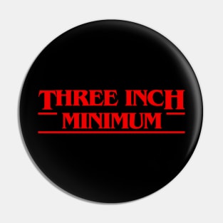 Three Inch Minimum Tshirt For Over Protective Helicopter Dad Pin