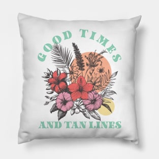 Good Times and Tan Lines Summer Vibes Beach Life Novelty Gift Pillow