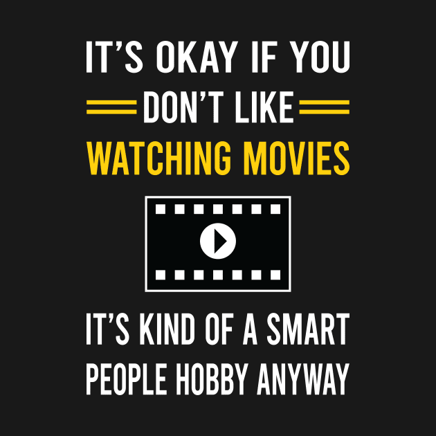 Smart People Hobby Watching Movies Movie by Good Day