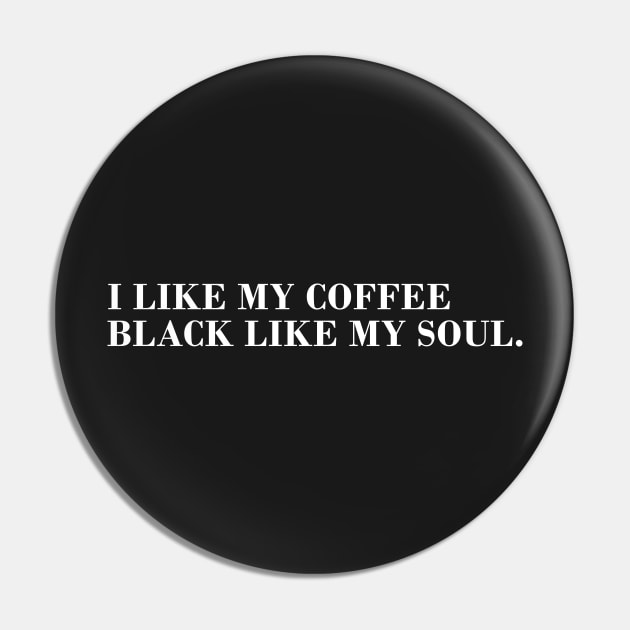 I Like My Coffee Black Like My Soul. Pin by CityNoir